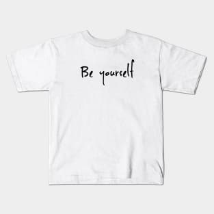 Be yourself Kids T-Shirt